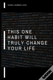 This One Habit Will Truly Change Your Life