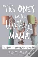 This One'S For The Working Mama