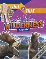 This Or That Questions About The Wilderness