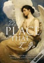 This Place That I Go...