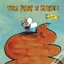 This Poop Is Mine!