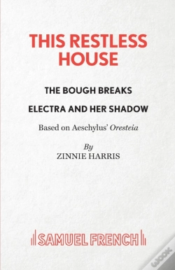 Capa do artigo This Restless House, Pts. Two & Three: The Bough Breaks / Electra And Her Shadow