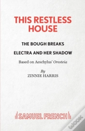 Capa do artigo This Restless House, Pts. Two & Three: The Bough Breaks / Electra And Her Shadow