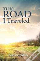 This Road I Traveled