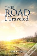 This Road I Traveled
