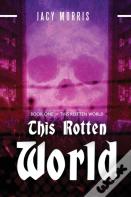 This Rotten World