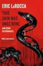 This Skin Was Once Mine And Other Disturbances - Preview