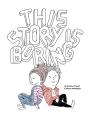 This Story Is Boring - Preview