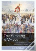 This Suffering Is My Joy