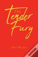 This Tender Fury