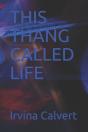 This Thang Called Life - Preview