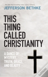 This Thing Called Christianity