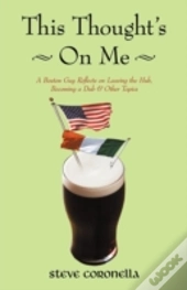 This Thought'S On Me: A Boston Guy Refle