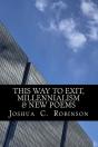 This Way To Exit, Millennialism & New Poems - Preview