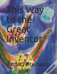 This Way To The Great Inventor