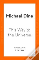This Way To The Universe