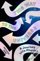 This Way To The Universe