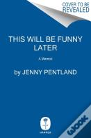This Will Be Funny Later