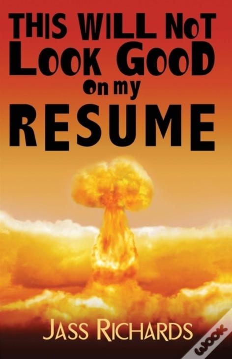 This Will Not Look Good On My Resume