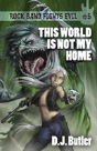 This World Is Not My Home - Preview