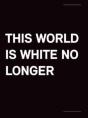 This World Is White No Longer - Preview