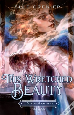 Capa do artigo This Wretched Beauty: A Dorian Gray Remix