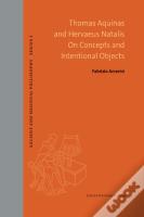 Thomas Aquinas And Hervaeus Natalis On Concepts And Intentional Objects