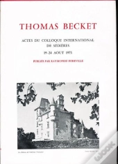Thomas Becket Actes Du Colloque International De Sedieres 1973