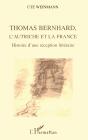 Thomas Bernhard, L'Autriche Et La France : Histoire D'Une Réception Littéraire - Preview