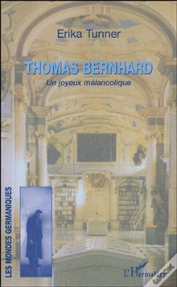 Capa do artigo Thomas Bernhard ; Un Joyeux Melancolique