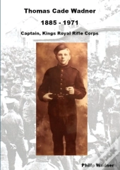 Thomas Cade Wadner 1885-1971 Captain, King'S Royal Rifle Corps
