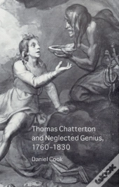 Thomas Chatterton And Neglected Genius, 1760-1830