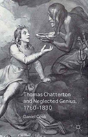 Thomas Chatterton And Neglected Genius, 1760-1830 - Preview