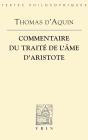 Thomas D'Aquin ; Commentaire Du Traite De L'Ame D'Aristote - Preview