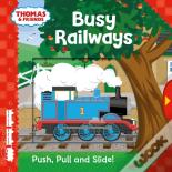 Thomas & Friends: Busy Railways (Push, Pull And Slide!)