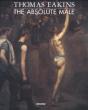 Thomas Eakins: The Absolute Male - Preview