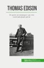 Thomas Edison : De Grote Uitvindingen Van Een Onverzadigbaar Genie - Preview
