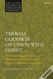 Thomas Goodwin On Union With Christ