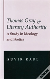 Thomas Gray And Literary Authority