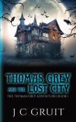 Thomas Grey & The Lost City