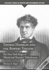 Thomas Hamblin And The Bowery Theatre