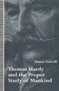 Thomas Hardy And The Proper Study Of Mankind