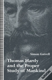 Thomas Hardy And The Proper Study Of Mankind