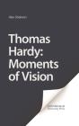 Thomas Hardy: Moments Of Vision - Preview