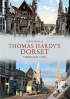 Thomas Hardy'S Dorset Through Time