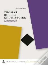 Thomas Hobbes Et L'Histoire : Système Et Récits À L'Âge Classique