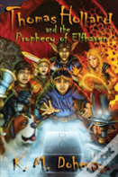 Thomas Holland And The Prophecy Of Elfhaven