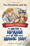 Thomas Jefferson And The Return Of The Magic Hat