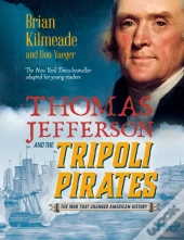 Thomas Jefferson And The Tripoli Pirates (Young Readers Adaptation)