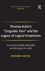 Thomas Kuhn'S 'Linguistic Turn' And The Legacy Of Logical Empiricism - Preview